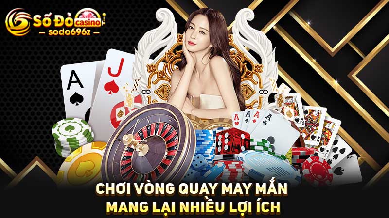 Lợi ích khi tham gia vòng quay may mắn tại SODO