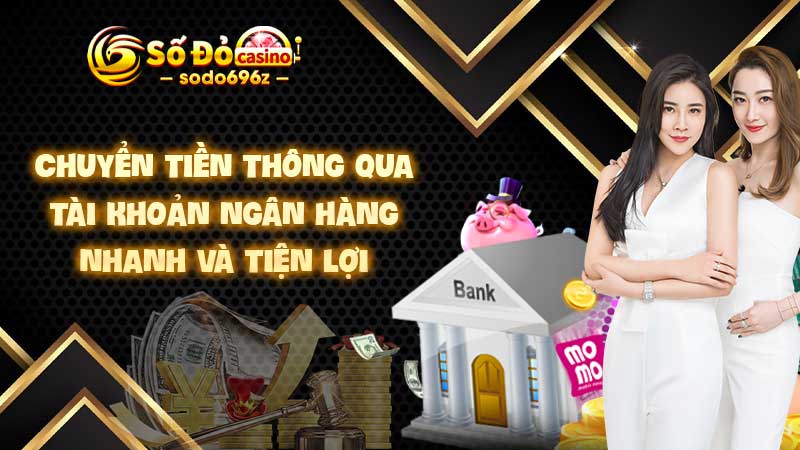 Chuyển tiền SODO qua ngân hàng tiện lợi