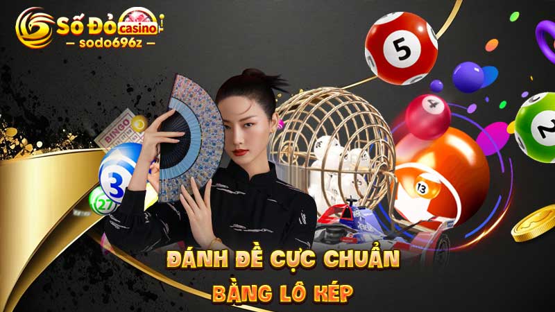 Chiến thuật đánh đề bằng lô kép tại SODO