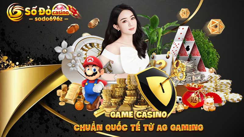 Game casino chuẩn quốc tế từ AG Gaming