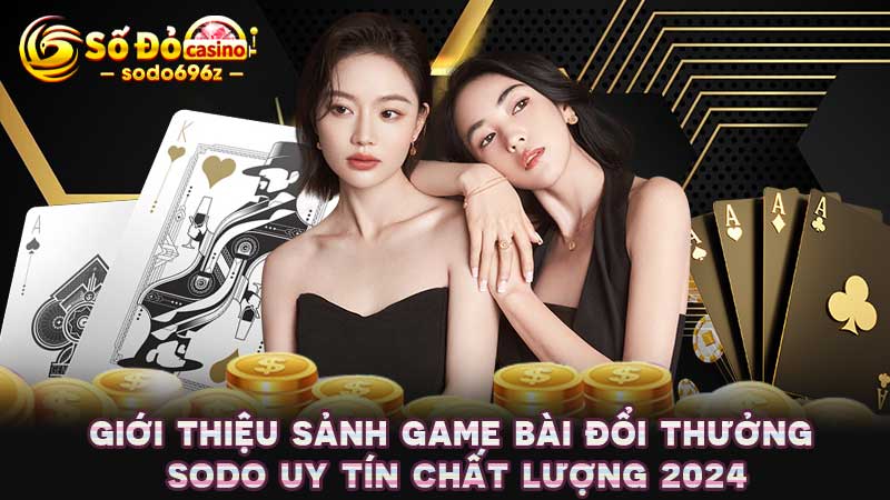 Giao diện sảnh game bài SODO hiện đại năm 2024