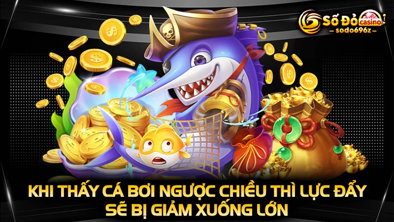 Lưu ý khi cá bơi ngược chiều trong game bắn cá.