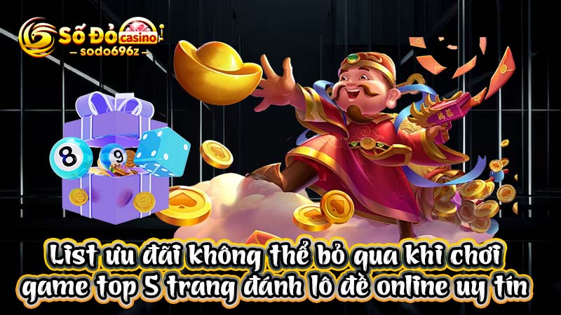 Ưu đãi từ top 5 trang lô đề uy tín