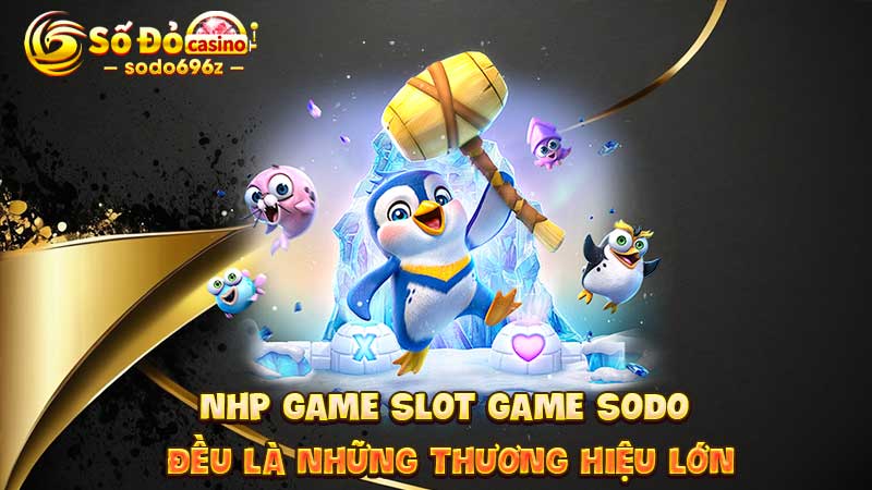 Slot game SODO hợp tác với các thương hiệu lớn