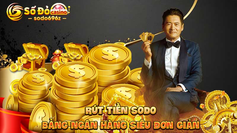 Rút tiền từ SODO qua ngân hàng