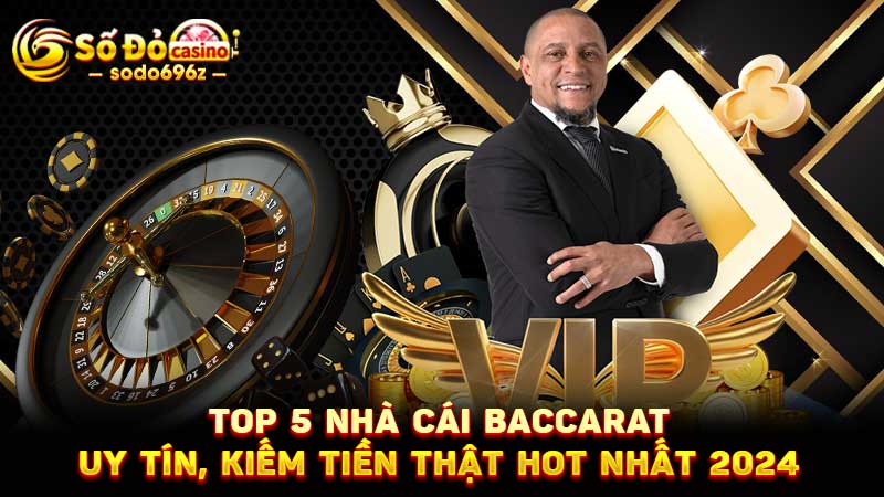 Top 5 nhà cái baccarat uy tín nhất 2024