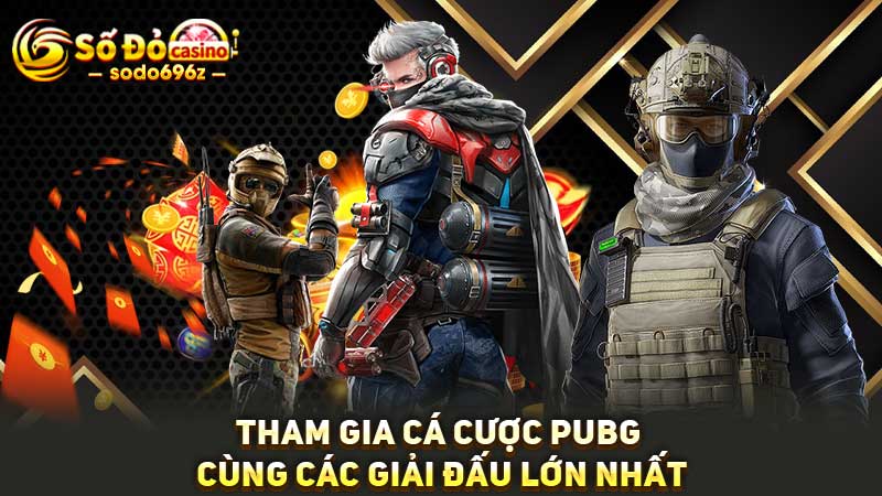 Cá cược PUBG tại các giải đấu lớn nhất