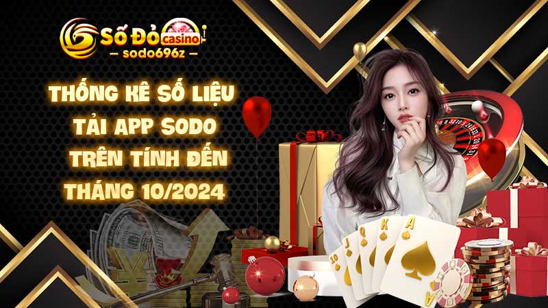 Số liệu tải app SODO tháng 10/2024