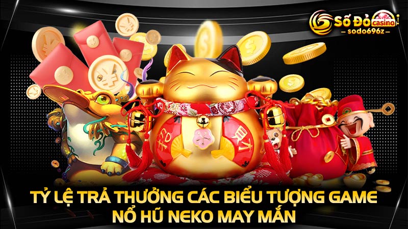 Tỷ lệ trả thưởng biểu tượng trong Slot Neko may mắn.