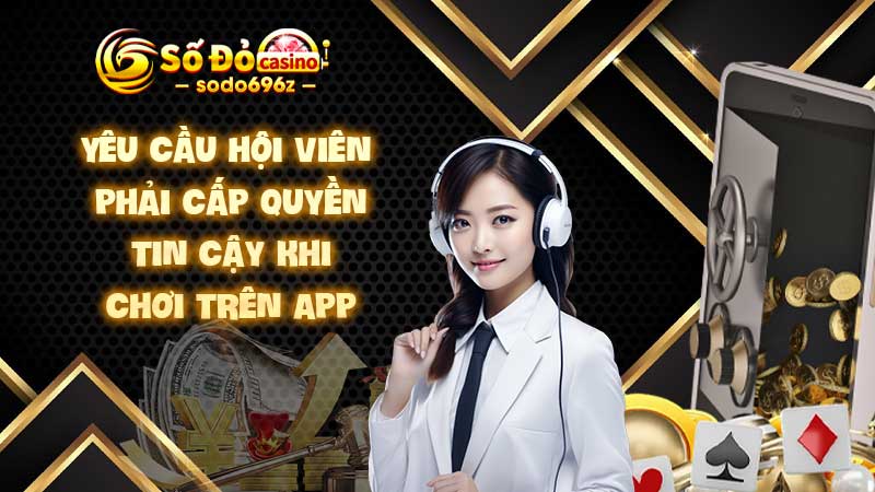 Cấp quyền tin cậy khi chơi app SODO